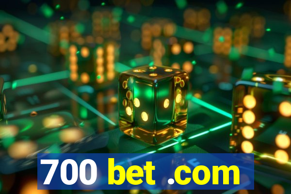 700 bet .com